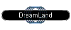DreamLand