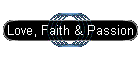 Love, Faith & Passion